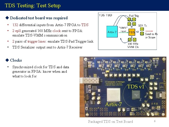 TDS Testing: Test Setup u Dedicated test board was required • 132 differential inputs