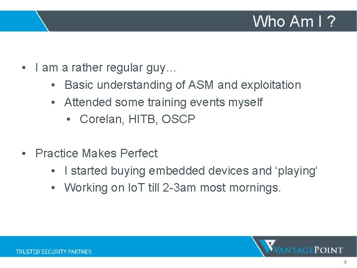 Who Am I ? • I am a rather regular guy… • Basic understanding Who Am I ? • I am a rather regular guy… • Basic understanding
