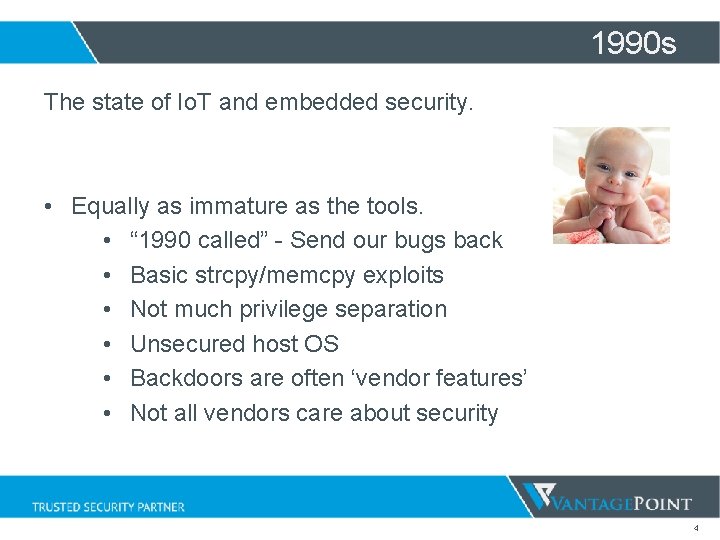1990 s The state of Io. T and embedded security. • Equally as immature 1990 s The state of Io. T and embedded security. • Equally as immature