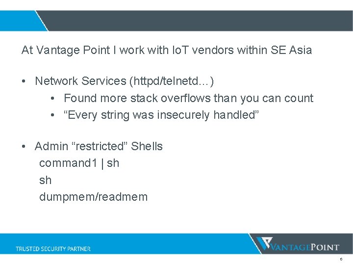 At Vantage Point I work with Io. T vendors within SE Asia • Network At Vantage Point I work with Io. T vendors within SE Asia • Network