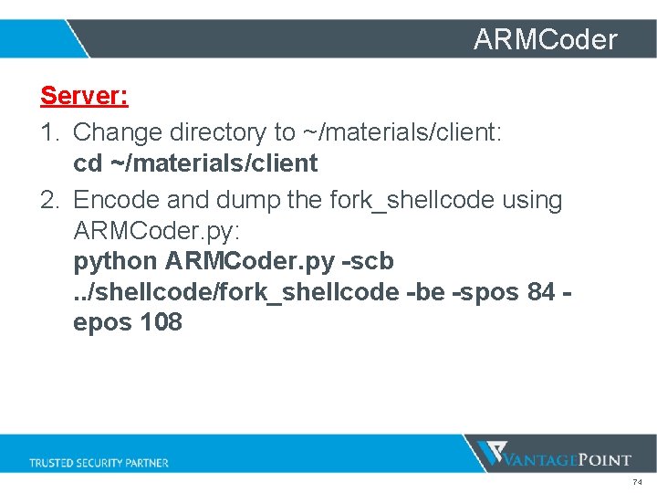 ARMCoder Server: 1. Change directory to ~/materials/client: cd ~/materials/client 2. Encode and dump the ARMCoder Server: 1. Change directory to ~/materials/client: cd ~/materials/client 2. Encode and dump the