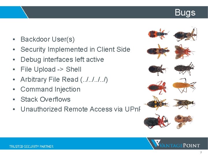 Bugs • • Backdoor User(s) Security Implemented in Client Side Debug interfaces left active Bugs • • Backdoor User(s) Security Implemented in Client Side Debug interfaces left active