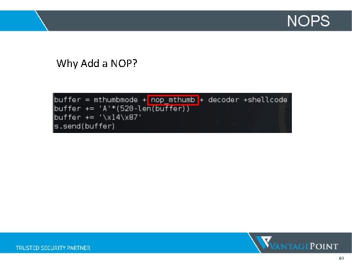 NOPS Why Add a NOP? 83 NOPS Why Add a NOP? 83