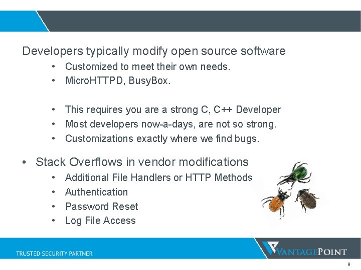 Developers typically modify open source software • Customized to meet their own needs. • Developers typically modify open source software • Customized to meet their own needs. •