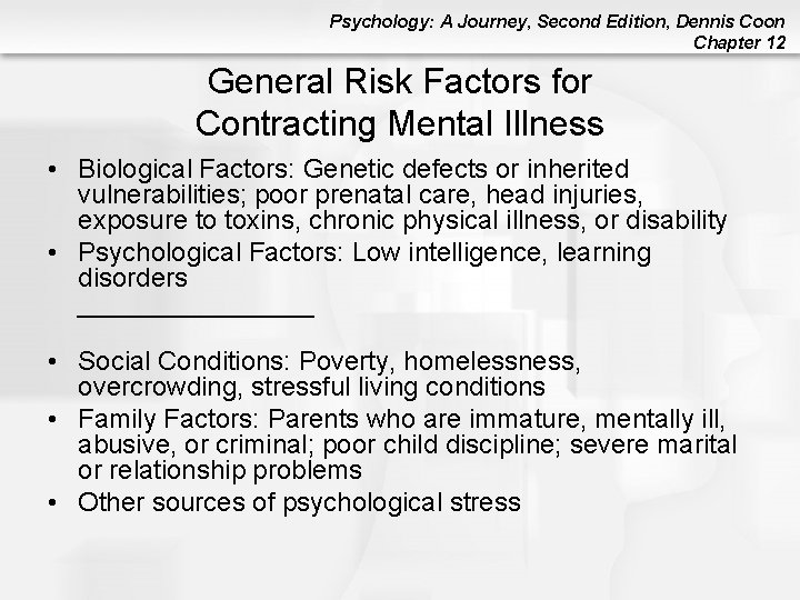 Psychology: A Journey, Second Edition, Dennis Coon Chapter 12 General Risk Factors for Contracting Psychology: A Journey, Second Edition, Dennis Coon Chapter 12 General Risk Factors for Contracting