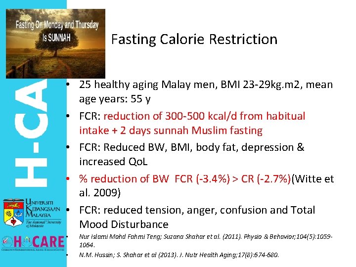 Fasting Calorie Restriction • 25 healthy aging Malay men, BMI 23 -29 kg. m