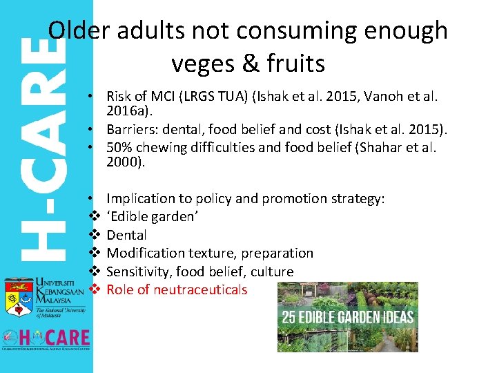 Older adults not consuming enough veges & fruits • Risk of MCI (LRGS TUA)