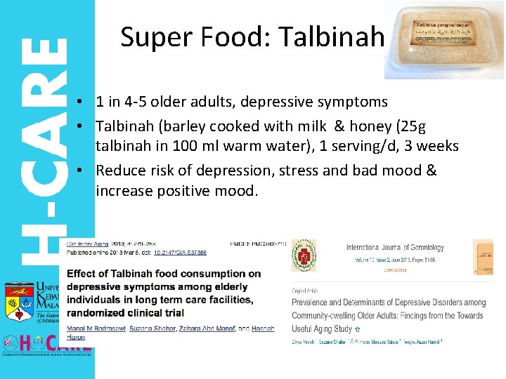 Super Food: Talbinah • 1 in 4 -5 older adults, depressive symptoms • Talbinah
