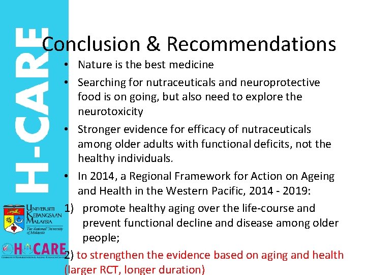 Conclusion & Recommendations • Nature is the best medicine • Searching for nutraceuticals and