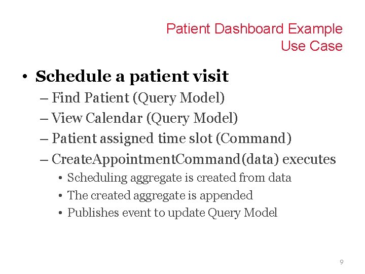 Patient Dashboard Example Use Case • Schedule a patient visit – Find Patient (Query