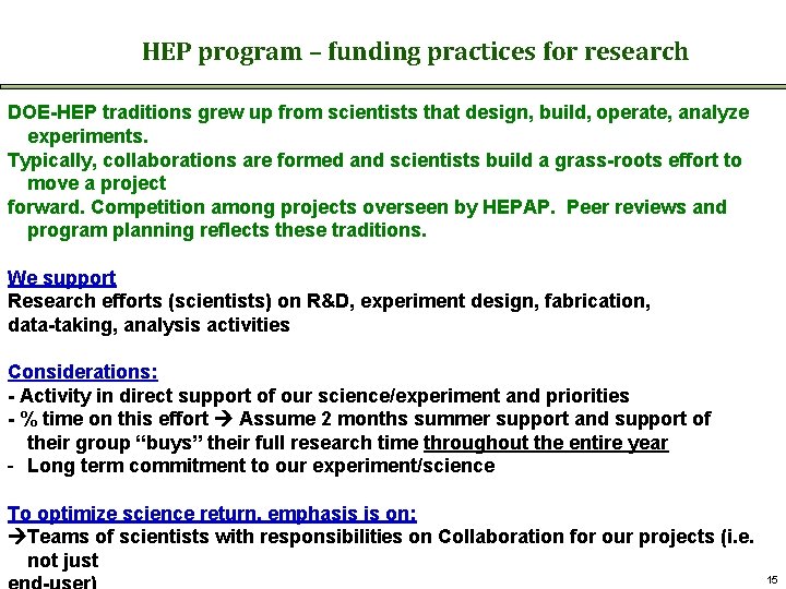 HEP program – funding practices for research DOE-HEP traditions grew up from scientists that