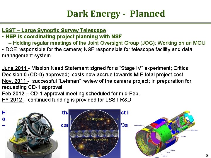Dark Energy - Planned LSST – Large Synoptic Survey Telescope • HEP is coordinating
