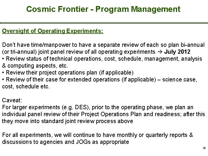 Cosmic Frontier - Program Management Cosmic Frontier - Recent Activities Oversight of Operating Experiments: