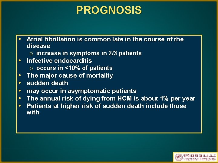PROGNOSIS • Atrial fibrillation is common late in the course of the • •