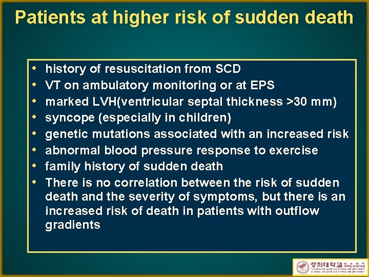 Patients at higher risk of sudden death • • history of resuscitation from SCD