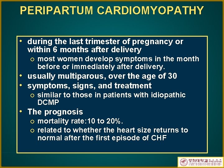 PERIPARTUM CARDIOMYOPATHY • during the last trimester of pregnancy or within 6 months after