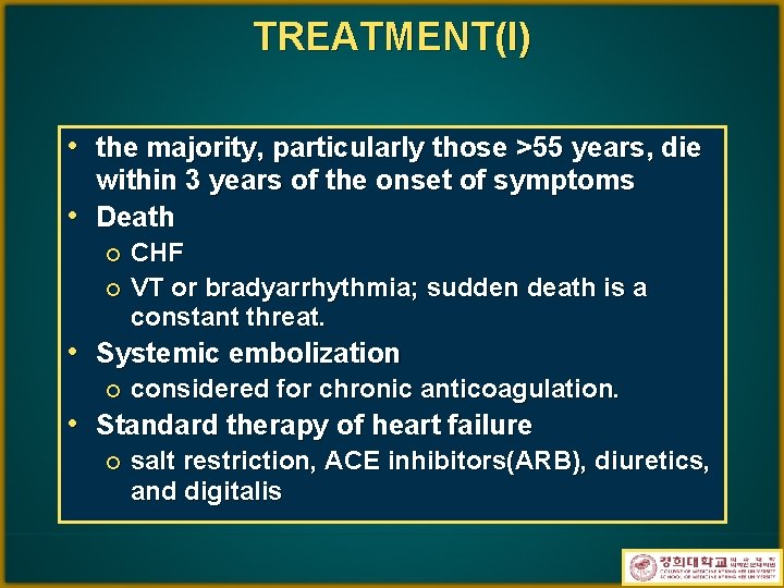 TREATMENT(I) • the majority, particularly those >55 years, die within 3 years of the