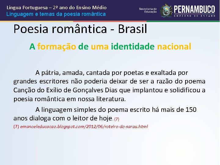 Língua Portuguesa – 2º ano do Ensino Médio Linguagem e temas da poesia romântica