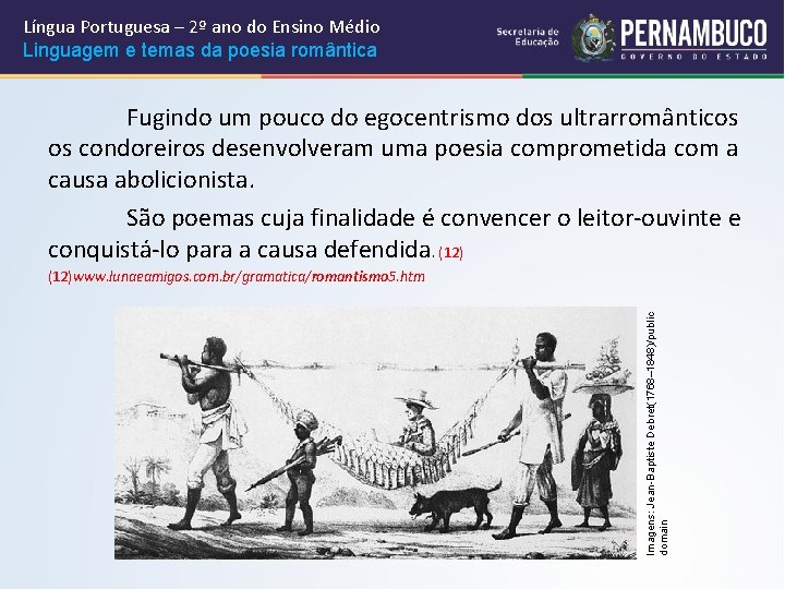 Língua Portuguesa – 2º ano do Ensino Médio Linguagem e temas da poesia romântica