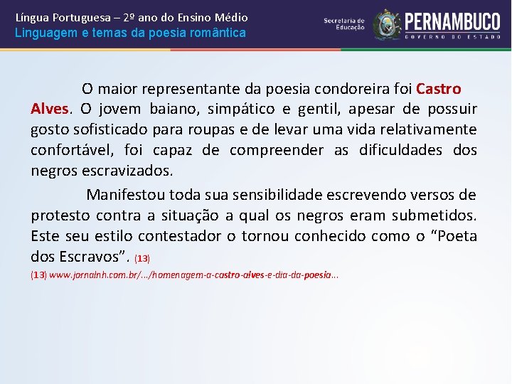 Língua Portuguesa – 2º ano do Ensino Médio Linguagem e temas da poesia romântica