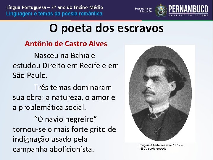 Língua Portuguesa – 2º ano do Ensino Médio Linguagem e temas da poesia romântica