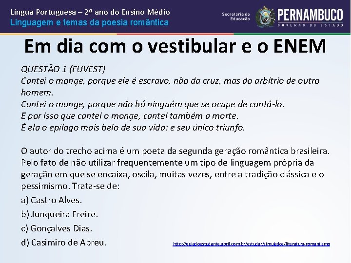 Língua Portuguesa – 2º ano do Ensino Médio Linguagem e temas da poesia romântica