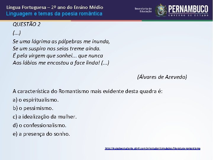 Língua Portuguesa – 2º ano do Ensino Médio Linguagem e temas da poesia romântica