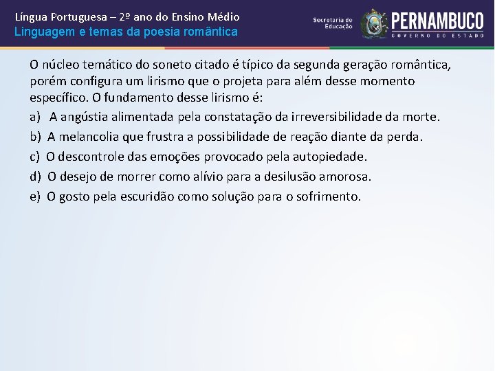 Língua Portuguesa – 2º ano do Ensino Médio Linguagem e temas da poesia romântica