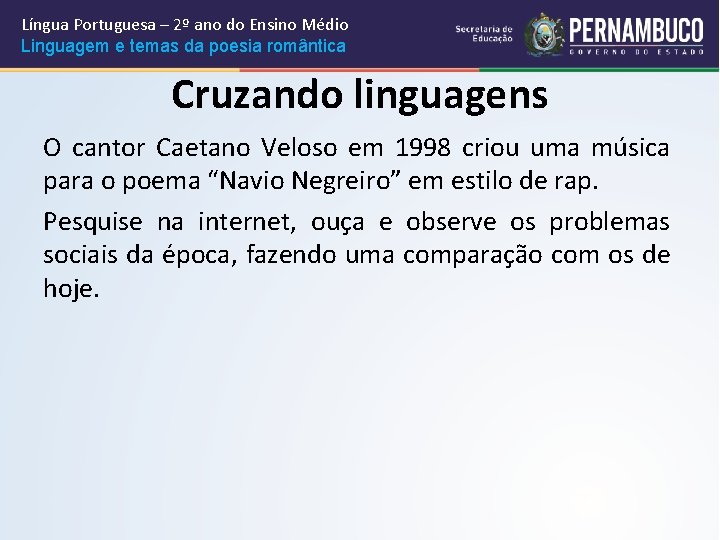 Língua Portuguesa – 2º ano do Ensino Médio Linguagem e temas da poesia romântica