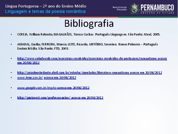 Língua Portuguesa – 2º ano do Ensino Médio Linguagem e temas da poesia romântica
