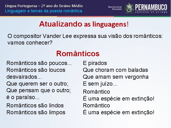 Língua Portuguesa – 2º ano do Ensino Médio Linguagem e temas da poesia romântica