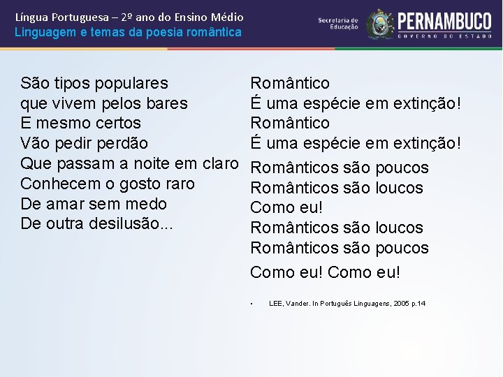 Língua Portuguesa – 2º ano do Ensino Médio Linguagem e temas da poesia romântica