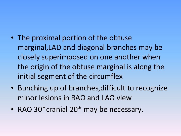  • The proximal portion of the obtuse marginal, LAD and diagonal branches may