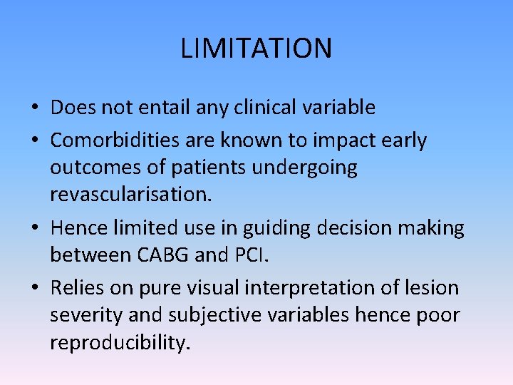 LIMITATION • Does not entail any clinical variable • Comorbidities are known to impact