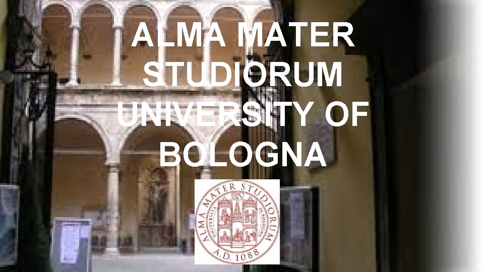 ALMA MATER STUDIORUM UNIVERSITY OF BOLOGNA 1 