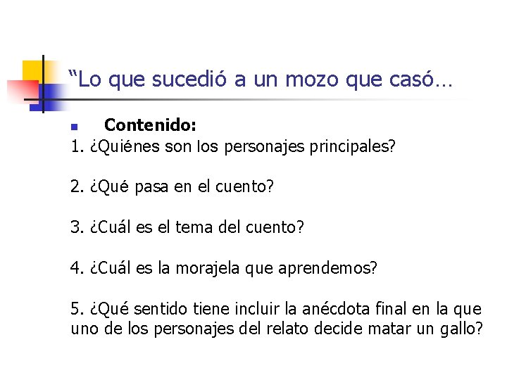 “Lo que sucedió a un mozo que casó. . . Contenido: 1. ¿Quiénes son