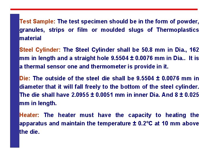 Test Sample: The test specimen should be in the form of powder, granules, strips