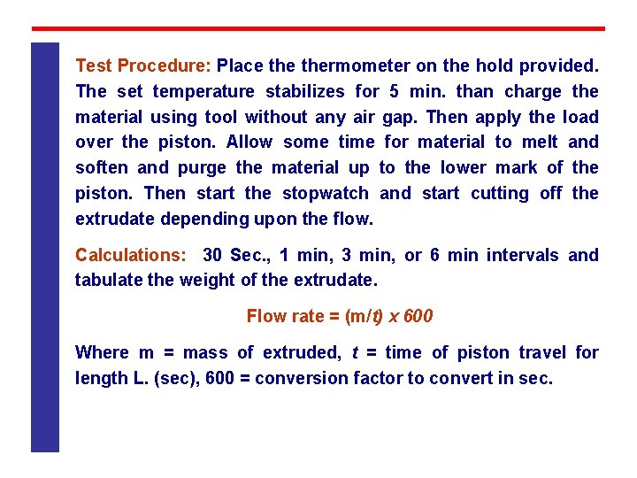 Test Procedure: Place thermometer on the hold provided. The set temperature stabilizes for 5 Test Procedure: Place thermometer on the hold provided. The set temperature stabilizes for 5