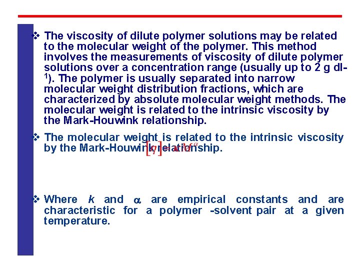 v The viscosity of dilute polymer solutions may be related to the molecular weight