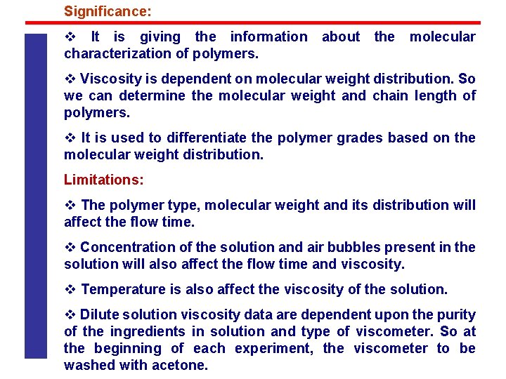 Significance: v It is giving the information about the molecular characterization of polymers. v Significance: v It is giving the information about the molecular characterization of polymers. v