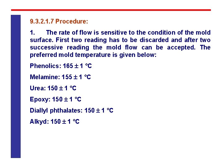 9. 3. 2. 1. 7 Procedure: 1. The rate of flow is sensitive to