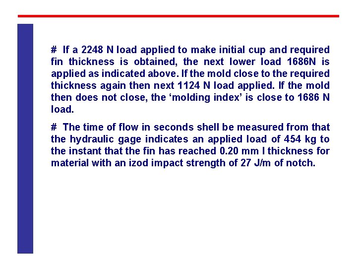 # If a 2248 N load applied to make initial cup and required fin # If a 2248 N load applied to make initial cup and required fin