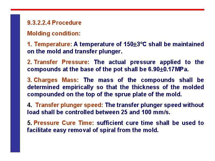 9. 3. 2. 2. 4 Procedure Molding condition: 1. Temperature: A temperature of 150 9. 3. 2. 2. 4 Procedure Molding condition: 1. Temperature: A temperature of 150