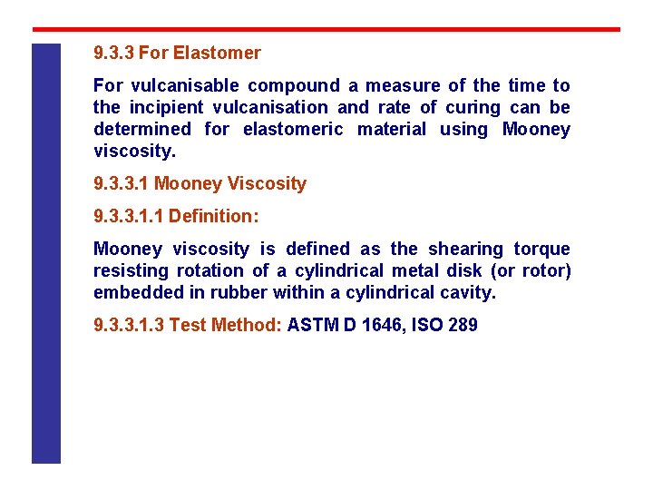 9. 3. 3 For Elastomer For vulcanisable compound a measure of the time to 9. 3. 3 For Elastomer For vulcanisable compound a measure of the time to