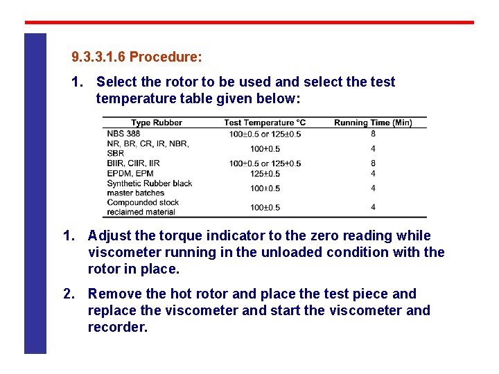 9. 3. 3. 1. 6 Procedure: 1. Select the rotor to be used and 9. 3. 3. 1. 6 Procedure: 1. Select the rotor to be used and
