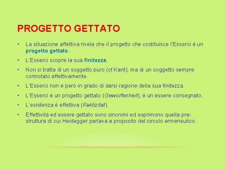 PROGETTO GETTATO • La situazione affettiva rivela che il progetto che costituisce l’Esserci è