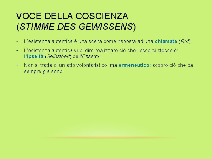 VOCE DELLA COSCIENZA (STIMME DES GEWISSENS) • L’esistenza autentica è una scelta come risposta