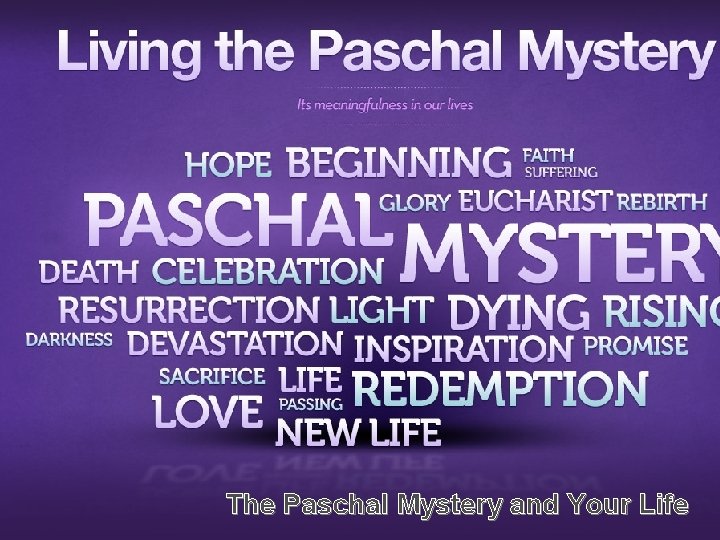 The Paschal Mystery and Your Life 