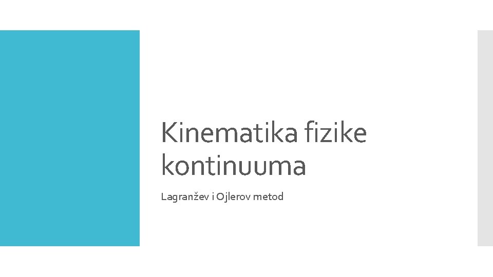 Kinematika fizike kontinuuma Lagranžev i Ojlerov metod 